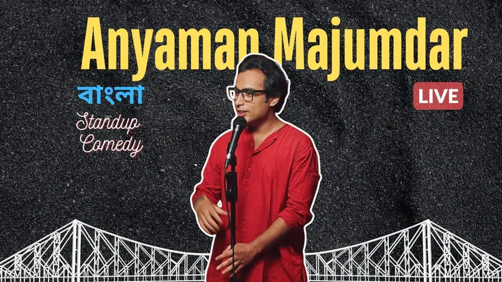 Anyaman Majumdar Live - Bangla Standup Comedy Show poster
